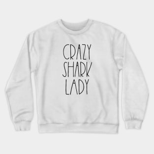 Crazy shark lady Crewneck Sweatshirt